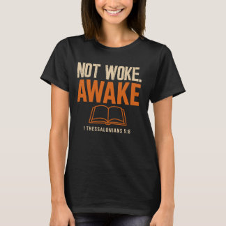 Nicht Geweckt, nach 1 Thessaloniker 5:6 T-Shirt