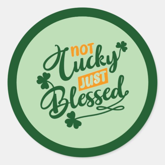 Nicht Glücklich, einfach Gesegnet – Shamrock-Desig Runder Aufkleber (Vorderseite)