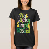 Nicht Glücklich, einfach gesegnet St. Patrick's Da T-Shirt (Vorderseite)