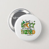 Nicht glücklich einfach gesegnet St Patricks Day F Button (Vorne & Hinten)