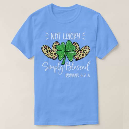 Nicht glücklich, einfach gesegnet St T-Shirt (Design vorne)