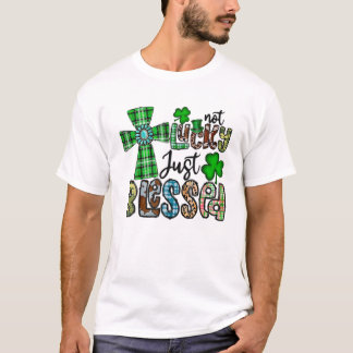 Nicht glücklich, nur gesegnet, St. Patrick's Day C T-Shirt