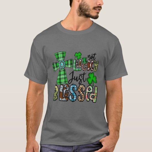 Nicht glücklich, nur gesegnet, St. Patrick's Day C T-Shirt (Vorderseite)
