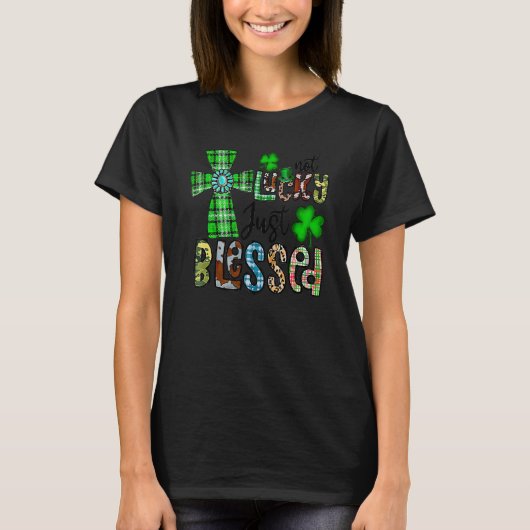 Nicht glücklich, nur gesegnet, St. Patrick's Day C T-Shirt (Vorderseite)