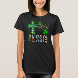 Nicht glücklich, nur gesegnet St Patrick's Day Chr T-Shirt
