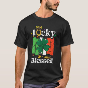 Nicht glücklich, nur gesegnet St Patrick's Day T-Shirt