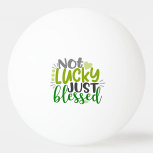 Nicht glücklich, nur gesegnet tischtennisball
