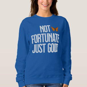 Nicht Glücklich, Nur Gut Monarch Schmetterling Zit Sweatshirt