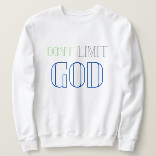 Nicht GOD einschränken Sweatshirt (Design vorne)