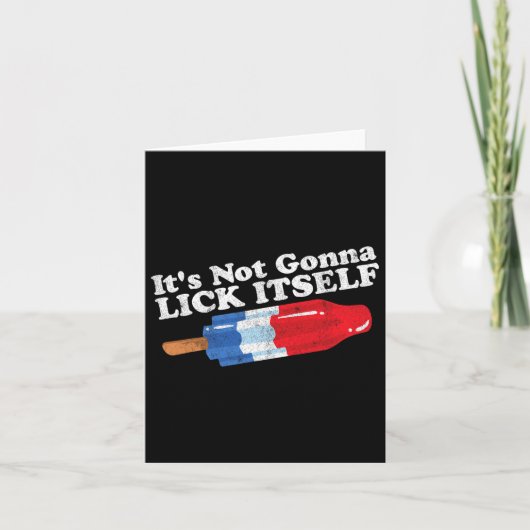Nicht Gonna Lick sich selbst Funny Popsikel 4. Jul Karte (Vorderseite)