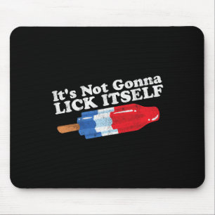 Nicht Gonna Lick sich selbst Funny Popsikel 4. Jul Mousepad