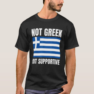 Nicht griechisch, aber unterstützend Griechenland- T-Shirt