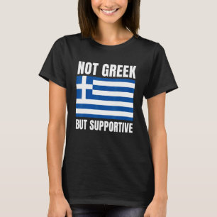 Nicht griechisch, sondern unterstützend - Unterstü T-Shirt