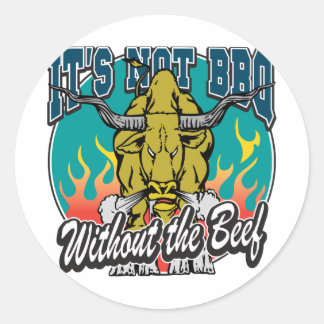 Nicht GRILLEN ohne Rindfleisch Runder Aufkleber