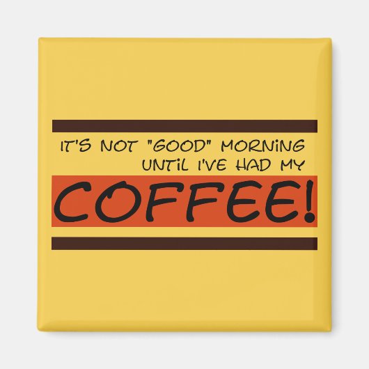 Nicht gutes Morgenmagnet Magnet (Vorne)