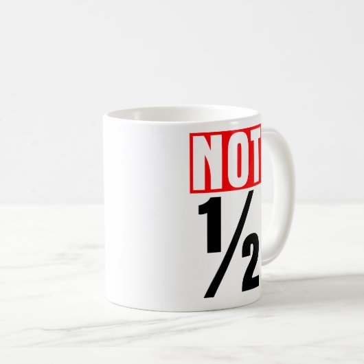 Nicht halb kaffeetasse (VorderseiteRechts)