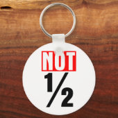 Nicht halb schlüsselanhänger (Vorderseite)