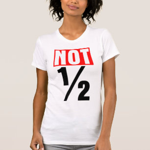 Nicht halb T-Shirt