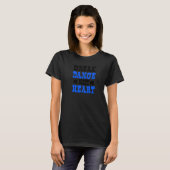 Nicht Herz Break Tanz T-Shirt (Vorne ganz)