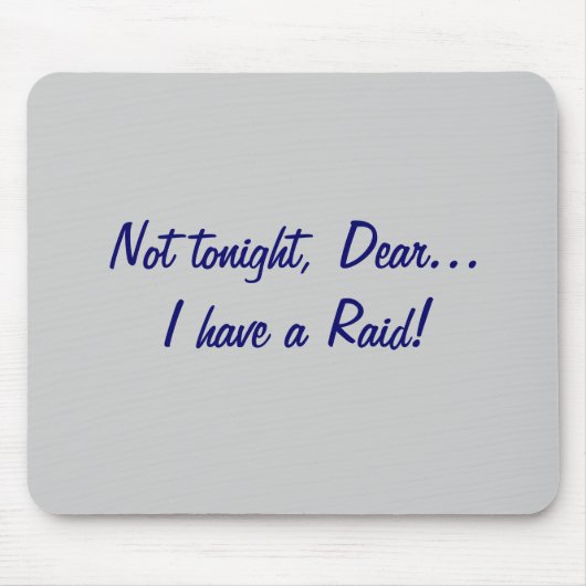 Nicht heute Abend, lieb… Überfall! Mousepad (Vorne)