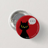 Nicht heute Abzeichen des Hauses - Grumpy Kuro Cat Button (Vorne & Hinten)
