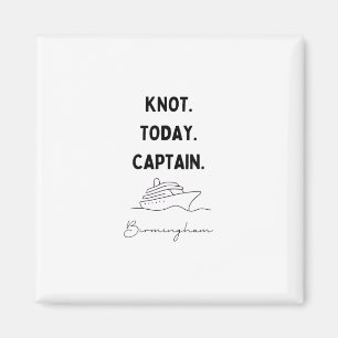 Nicht heute, Captain Cruise Outfit Birmingham Alam Magnet