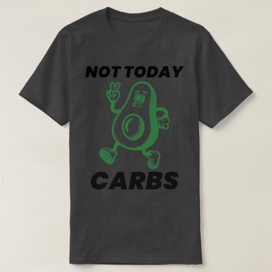 Nicht heute Carbs Avocado Classic TShirt (Design vorne)