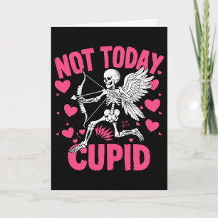 Nicht heute Cupid Lustiger Cupid Skelett Anti Vale Karte