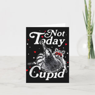 Nicht heute Cupid Lustiger sarkastischer Waschbär  Karte