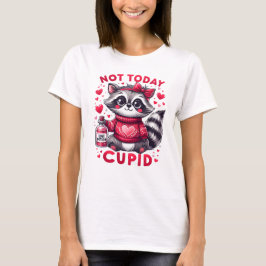 Nicht heute Cupid Raccoon Design T-Shirt