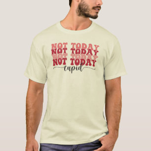 Nicht heute Cupid T-Shirt