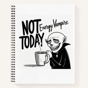 Nicht heute, Energie Vampire Notizblock