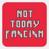 Nicht heute Faschismus Quadratischer Aufkleber (Vorderseite)