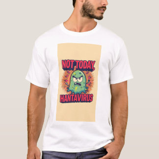 Nicht heute, Hantavirus T-Shirt