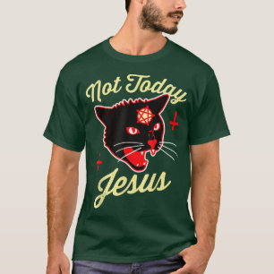 Nicht heute hat Jesus Satan Satanic Cat Death Meta T-Shirt