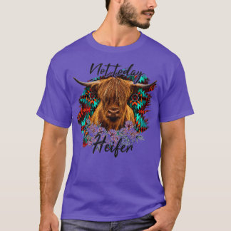 Nicht heute Heifer, Funny Highland Cow T-Shirt