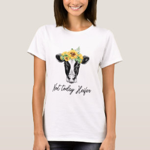 Nicht heute Heifer Funny Sonnenblumenkuh T-Shirt