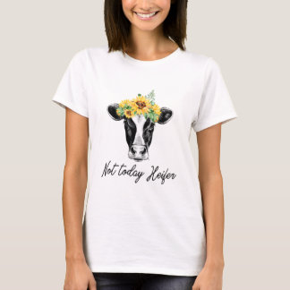 Nicht heute Heifer Funny Sonnenblumenkuh T-Shirt