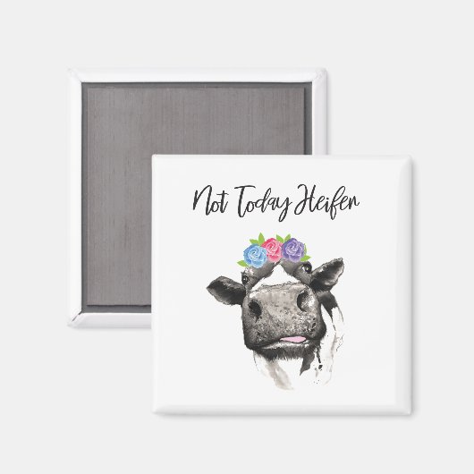 Nicht heute Heifer Magnet (Vorderseite/Rückseite)