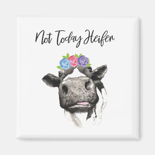 Nicht heute Heifer Magnet (Vorne)