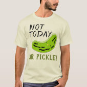 Nicht heute Herr Pickle Funny Pickleball T-Shirt (Vorderseite)