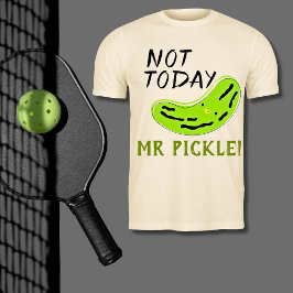 Nicht heute Herr Pickle Funny Pickleball T-Shirt