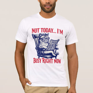 NICHT HEUTE, ICH BIN JETZT GESCHÄFT T-Shirt