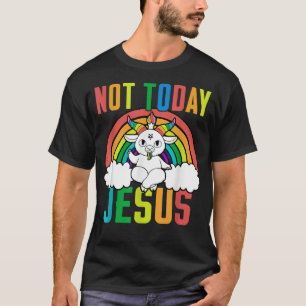 Nicht heute Jesus Einhorn Satan Ziege Satanischer  T-Shirt