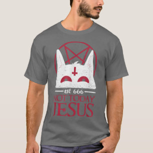 Nicht heute Jesus Funny Satan Katze 666 Occult Sat T-Shirt