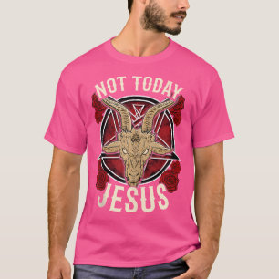 Nicht heute Jesus I Satanic Atheist T-Shirt