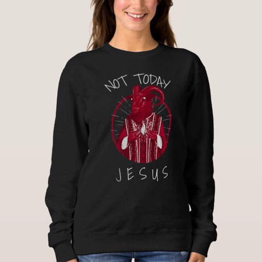 Nicht heute Jesus Satan Meme 2 Sweatshirt (Vorderseite)