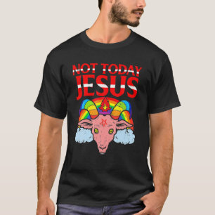 NICHT HEUTE JESUS- Satan-Ziege Satanischer Regenbo T-Shirt