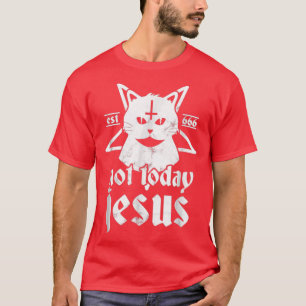 Nicht heute Jesus Satanic Katze Pentagram 666 für T-Shirt