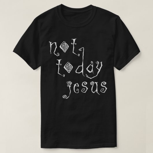 Nicht heute Jesus Satanic Typografy Design T-Shirt (Design vorne)